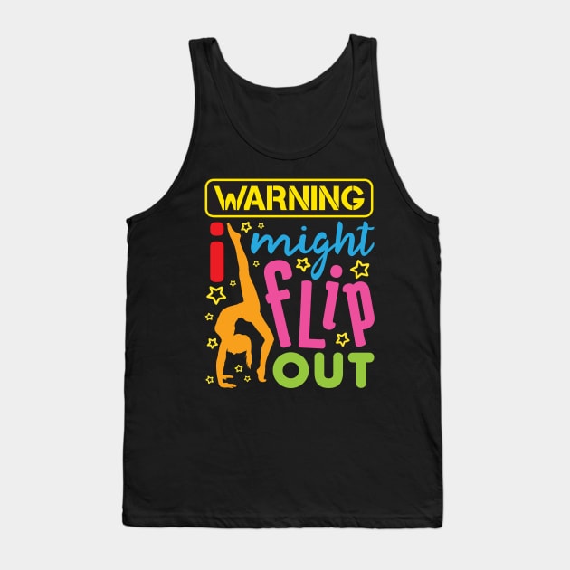 Gymnastics Shirt - Warning I Might Flip Out Tank Top by redbarron